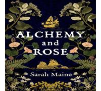 Sarah Maine Alchemy & Rose Paperback Book Sarah Maine Multicolor