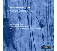 Sarah Maria Sun, Ensemble Proton Bern, soyuz21 - contemporary music ensemble - Bernhard Lang: Voice and Ensemble