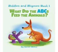Sarah Mazor Riddles & Rhymes: What Did the ABCs Feed the Animals: Bedtime Sarah Mazor Multicolor