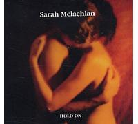 Sarah McLachlan - Hold on