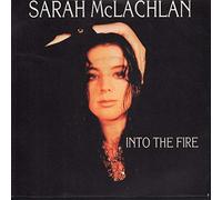 SARAH MCLACHLAN - SARAH MCLACHLAN - INTO THE FIRE 7in [39132]