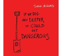 Sarah McQuaid - If We Dig Any Deeper It Could Get Dangerous [VINYL]