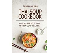 Sarah Miller Thai Soup Cookbook (Paperback)