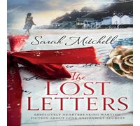 Sarah Mitchell The Lost Letters: Absolutely heartbreaking wartime fiction about Sarah Mitchell Multicolor