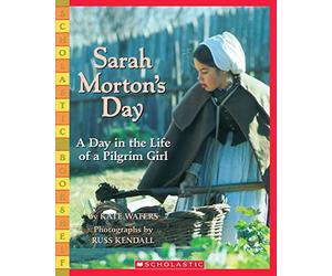 Sarah Morton's Day: A Day in the Life of a Pilgrim Girl (Scholastic Bookshelf)