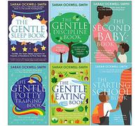 Sarah Ockwell Smith Collection 6 Books Set (The Gentle Sleep Book, The Gentle Discipline Book, The Second Baby Book, The Gentle Potty Training Book, The Gentle Eating Book, The Starting School Book)
