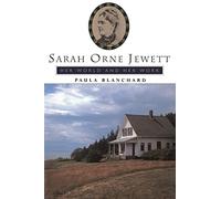Sarah Orne Jewett: Her World And Her Work (Radcliffe Biography)