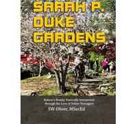 SARAH P. DUKE GARDENS: Nature’s Beauty Poetically Interpreted through the Lens of Urban Teenagers