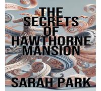 Sarah Park The Secrets of Hawthorne Mansion Paperback Book Sarah Park Multicolor