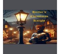 Sarah Phillips Hector's Christmas Knight Paperback Book Sarah Phillips Multicolor