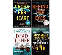 Sarah Pinborough Collection 4 Books Set (Cross Her Heart, Behind Her Eyes, Dead to Her & Insomnia)