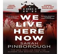 Sarah Pinborough We Live Here Now : The sensational new thriller from the number Sarah Pinborough Multicolor