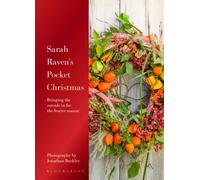 Sarah Raven’s Pocket Christmas : Bringing the outside in for the festive season
