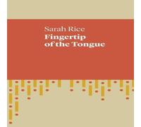 Sarah Rice Fingertip of the Tongue Paperback Book Sarah Rice Multicolor