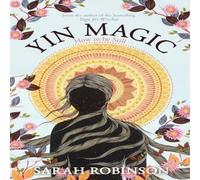Sarah Robinson Yin Magic: How to be Still Paperback Book Sarah Robinson Multicolor