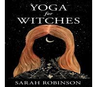 Sarah Robinson Yoga for Witches Paperback Book Sarah Robinson Multicolor