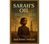 SARAH’S OIL: A detailed analysis of the 2025 historical drama where faith meets fortune in the high-stakes world of oil.