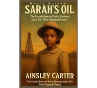 Sarah’s Oil Movie Review: “The Untold Story of Faith, Fortune, and a Girl Who Changed History”
