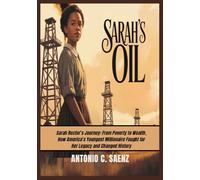 SARAH’S OIL: Sarah Rector’s Journey: From Poverty to Wealth, How America’s Youngest Millionaire Fought for Her Legacy and Changed History