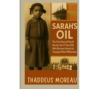 Sarah’s Oil: The True Story of Sarah Rector, the 12-Year-Old Who Became America’s Youngest Black Millionaire