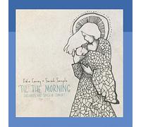 Sarah Sample & Edie Carey - 'Til the Morning: Lullabies and Songs of Comfort