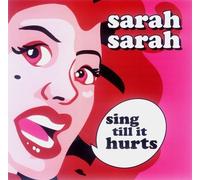 Sarah, Sarah - Sing Til It Hurts