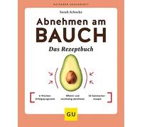 Sarah Schocke Abnehmen am Bauch - Das Rezeptbuch: 4-Wochen-Erfolgspr (Paperback)