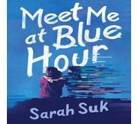 Sarah Suk Meet Me at Blue Hour Hardback Book Sarah Suk Multicolor