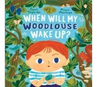 Sarah Tagholm When Will My Woodlouse Wake Up? Hardback Book Sarah Tagholm Multicolor
