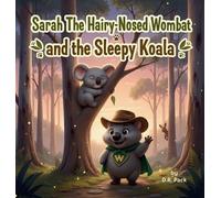Sarah The Hairy-Nosed Wombat and The Sleepy Koala: 2