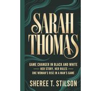 SARAH THOMAS: Game Changer in Black and White Her Story, Her Rules - One Woman’s Rise in a Man’s Game