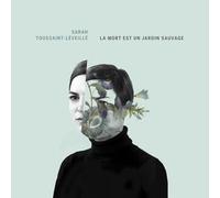 Sarah Toussaint-Léveillé - La Mort Est Un Jardin Sauvage [Import]