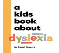 Sarah Travers A Kids Book About Dyslexia Hardback Sarah Travers Multicolor