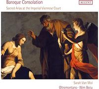 Sarah Van Mol, Wim Becu, Oltremontano - Baroque Consolation - Sacred Arias at the Imperial Viennese Court
