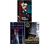 Sarah Vaughan Collection 3 Books Set (Reputation, Anatomy of a Scandal, Little Disasters)