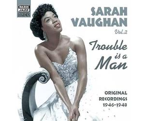 Sarah Vaughan - VAUGHAN, Sarah: Trouble Is A Man