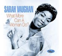 SARAH VAUGHAN - What More Can A Woman Do