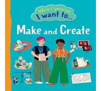 Sarah Walden When I Grow Up I Want To Make & Create Paperback Book Sarah Walden Multicolor