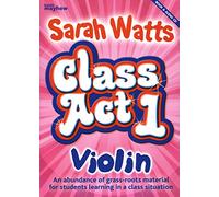 Sarah Watts: Class Act Violins 1 - Pupils Book & CD