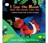 Sarah Webb I See the Moon & the Moon Sees Me Hardback Book Sarah Webb Multicolor
