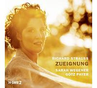 Sarah Wegener & Gotz Payer - Richard Strauss: Zueignung