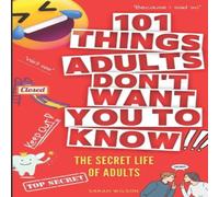 Sarah Wilson 101 Things Adults Don't Want You to Know: The Secret Life of Sarah Wilson Multicolor