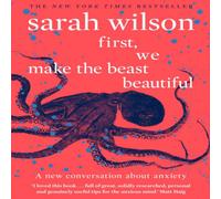 Sarah Wilson First, We Make the Beast Beautiful : A new conversation about Sarah Wilson Multicolor