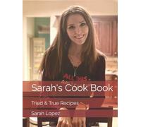Sarah's Cook Book: Tried & True Recipes