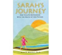 Sarah's Journey: One Child's Experience with the Death of Her Father