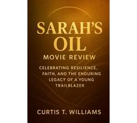 Sarah's Oil Movie Review: Celebrating Resilience, Faith, and the Enduring Legacy of a Young Trailblazer