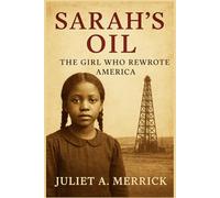 SARAH'S OIL: The Girl Who Rewrote America