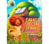 Sarai's Special Sparkle: A Story About Being Fearfully & Wonderfully Made! (Psalm 139:14) (The Bible Treehouse with Dr. Tamika Hall)