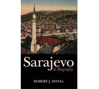 Sarajevo: Biography of a City