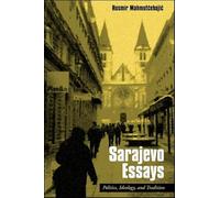 Sarajevo Essays: Politics, Ideology, and Tradition